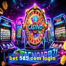 bet 585.com login